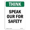 Signmission OSHA THINK Sign, Speak Out For Safety, 18in X 12in Aluminum, 12" W, 18" L, Portrait OS-TS-A-1218-V-11939